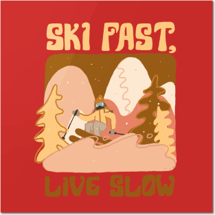 Ski fast live slow Posters and Art